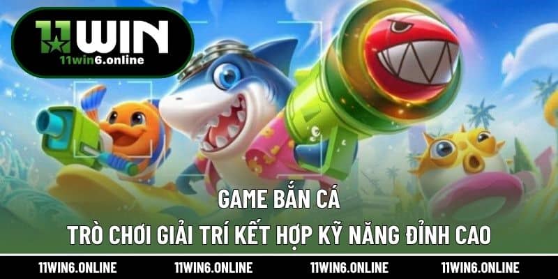 Game Bắn Cá – Trò Chơi Giải Trí Kết Hợp Kỹ Năng Đỉnh Cao