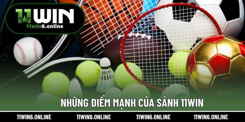 Những điểm mạnh của sảnh 11WIN